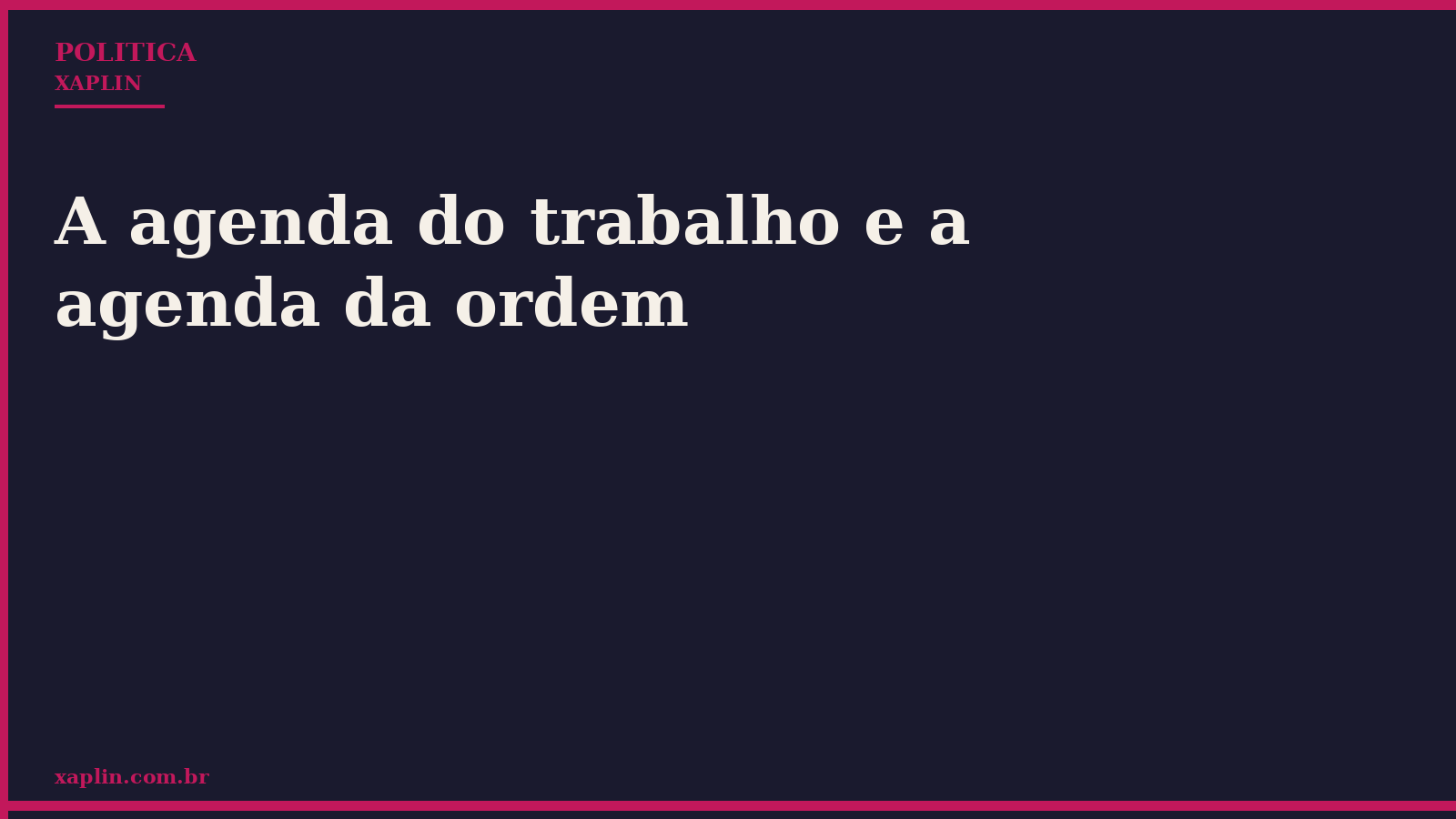 A agenda do trabalho e a agenda da ordem