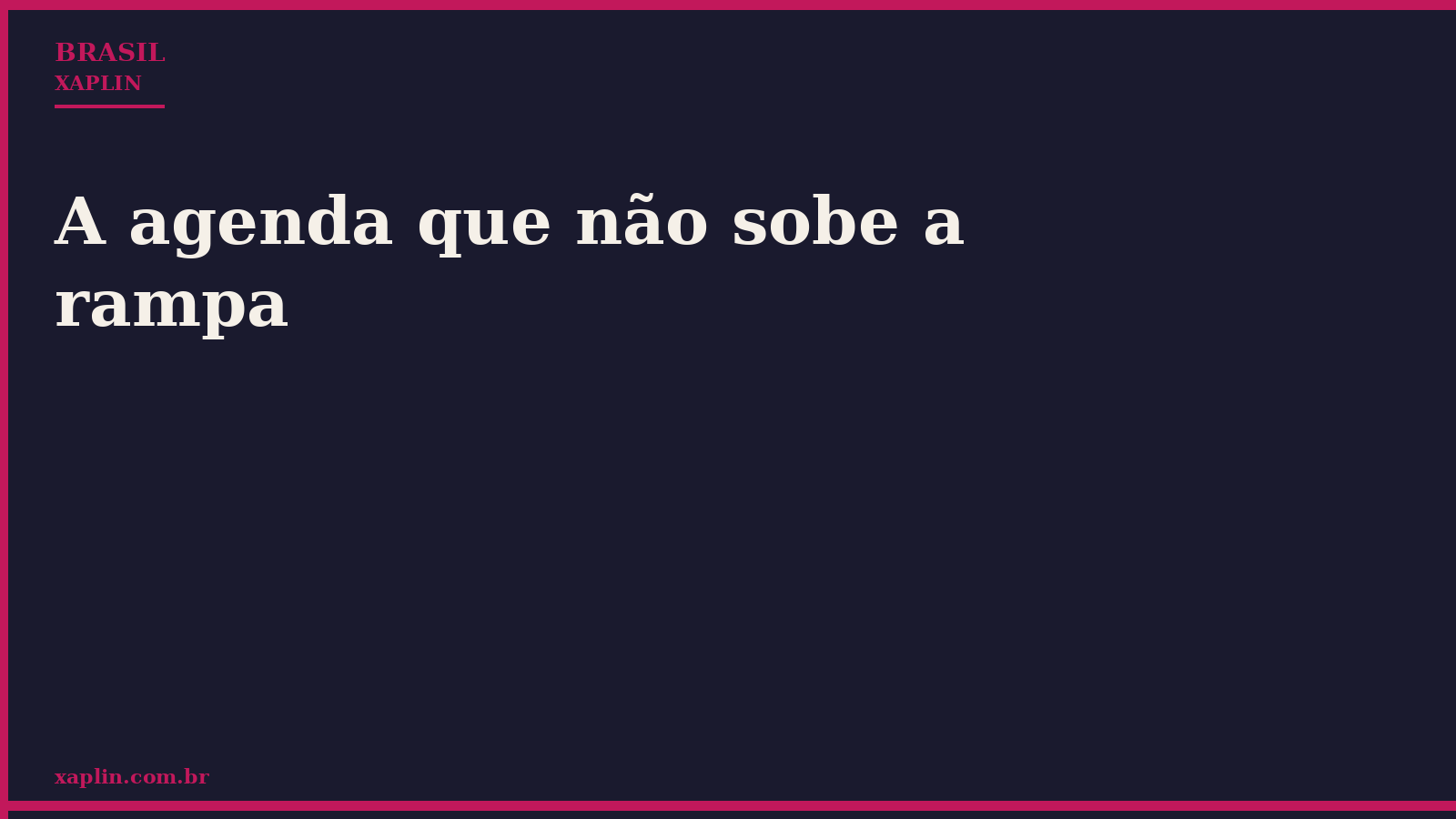 A agenda que não sobe a rampa