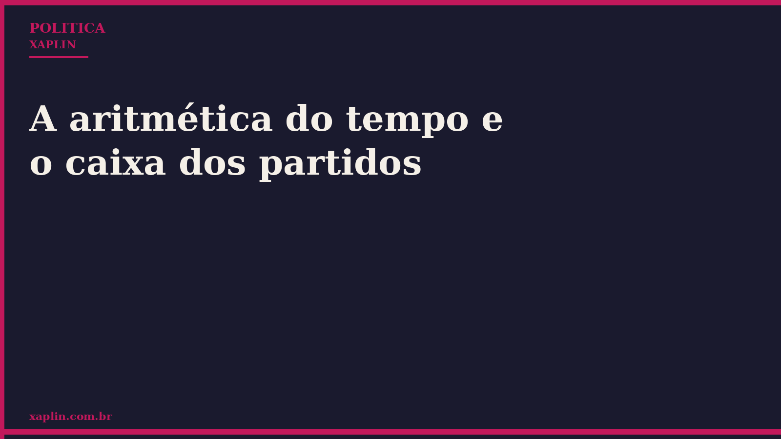 A aritmética do tempo e o caixa dos partidos