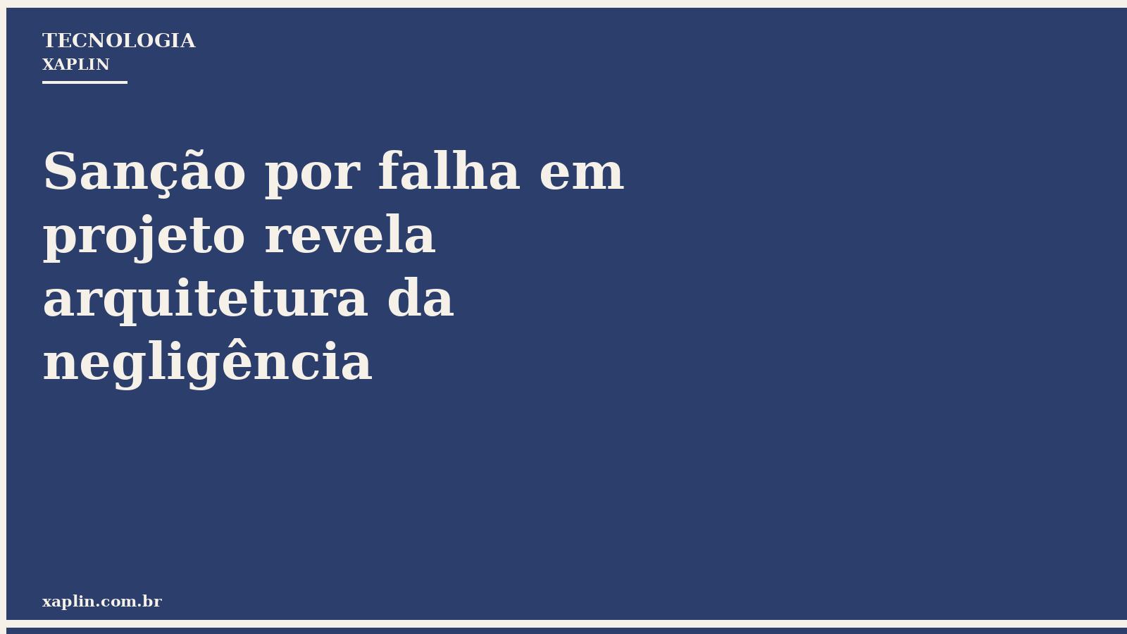 Sanção por falha em projeto revela arquitetura da negligência