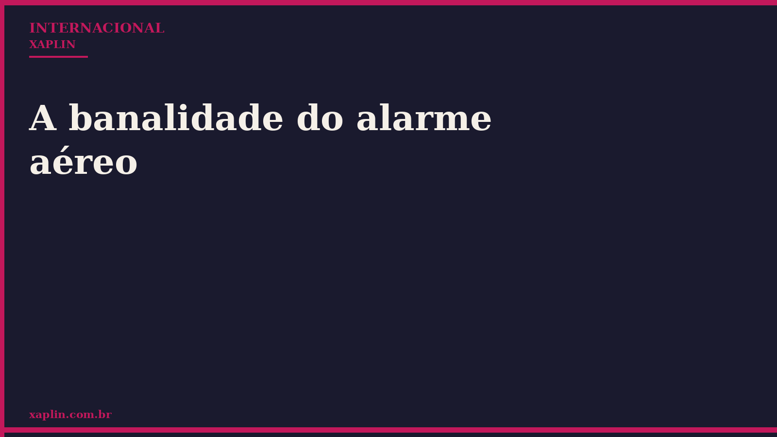 A banalidade do alarme aéreo