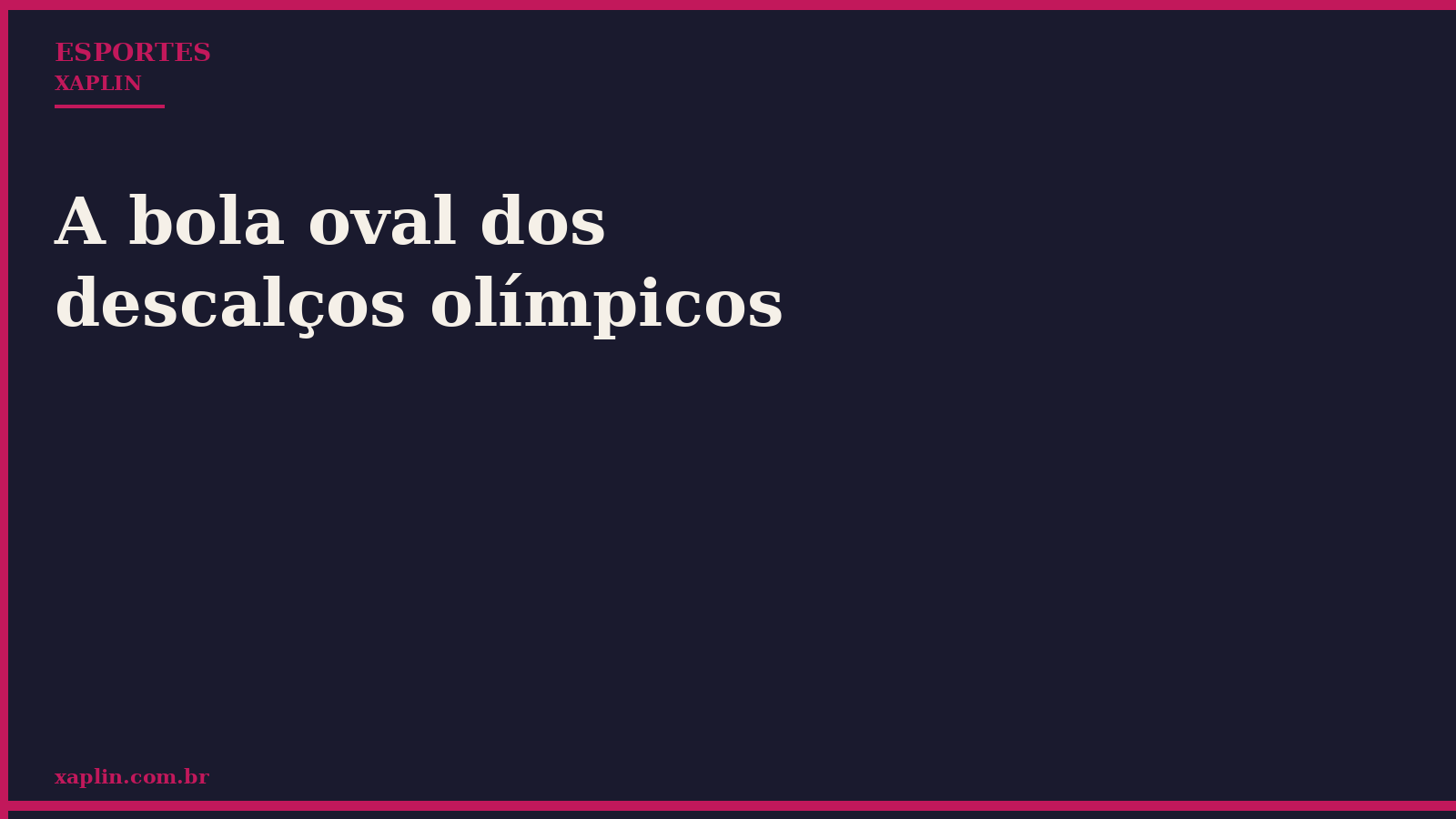 A bola oval dos descalços olímpicos