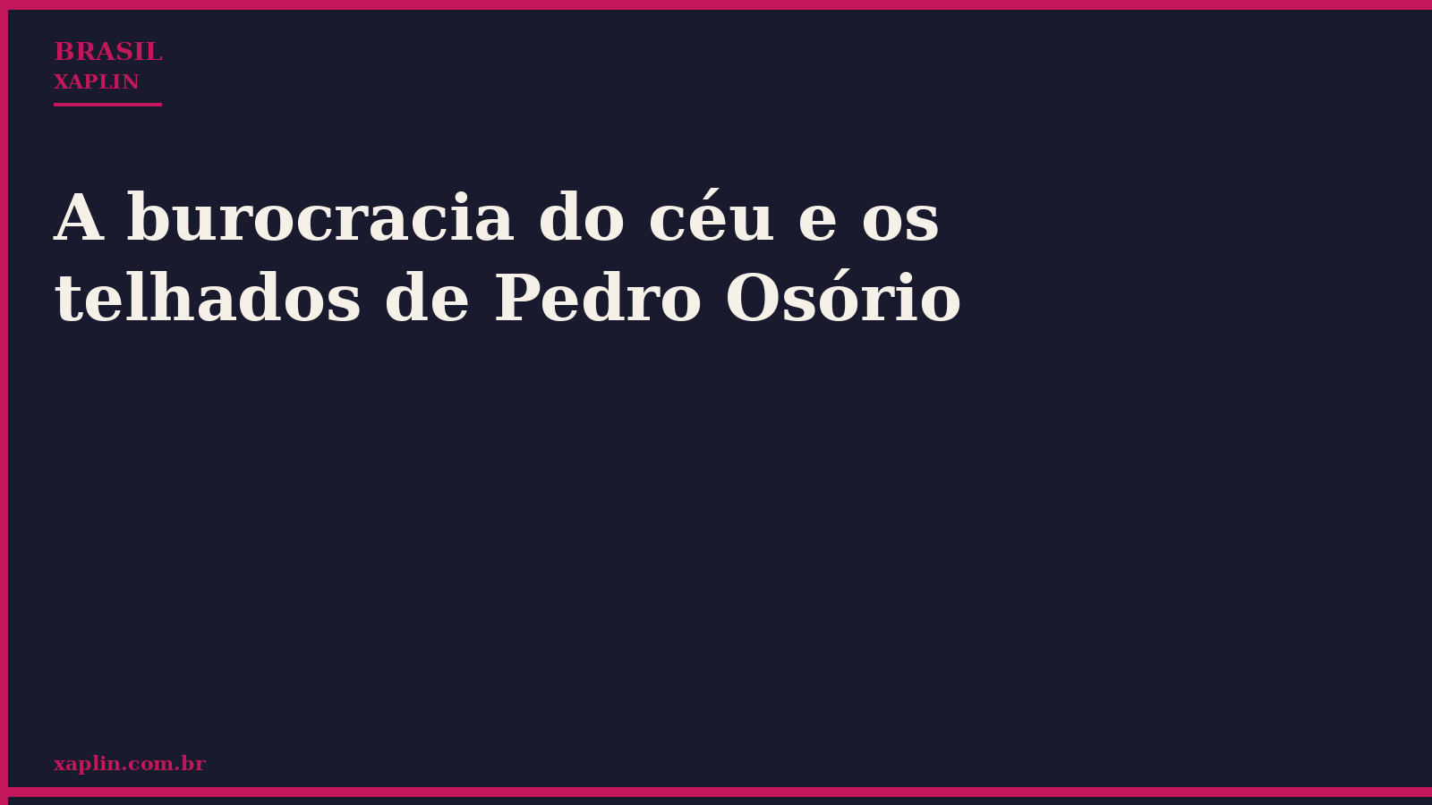 A burocracia do céu e os telhados de Pedro Osório
