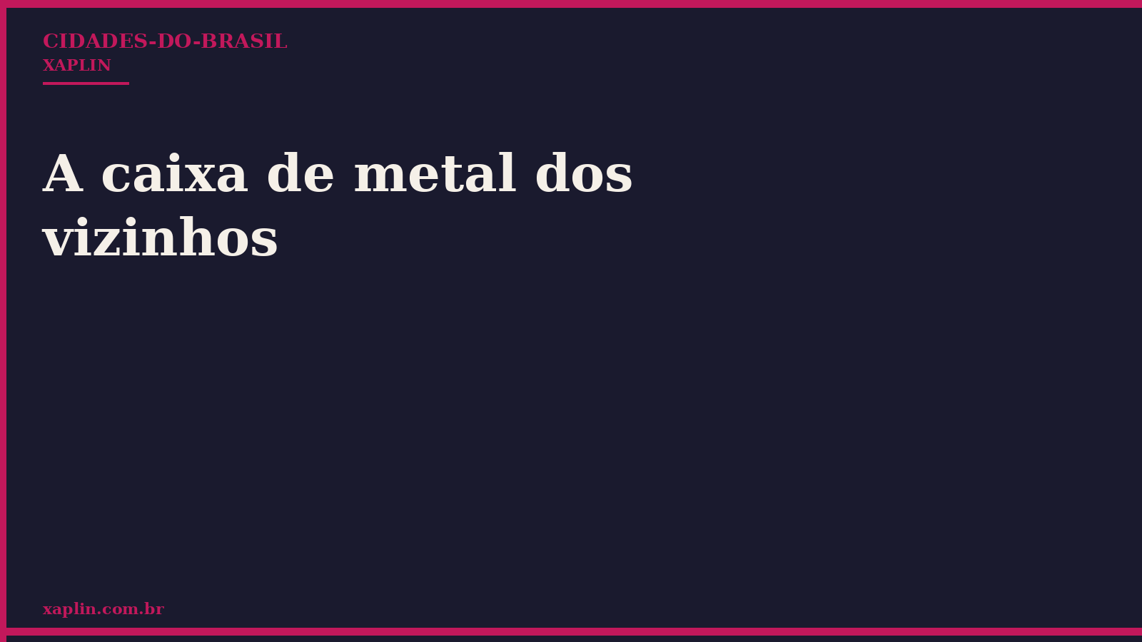 A caixa de metal dos vizinhos