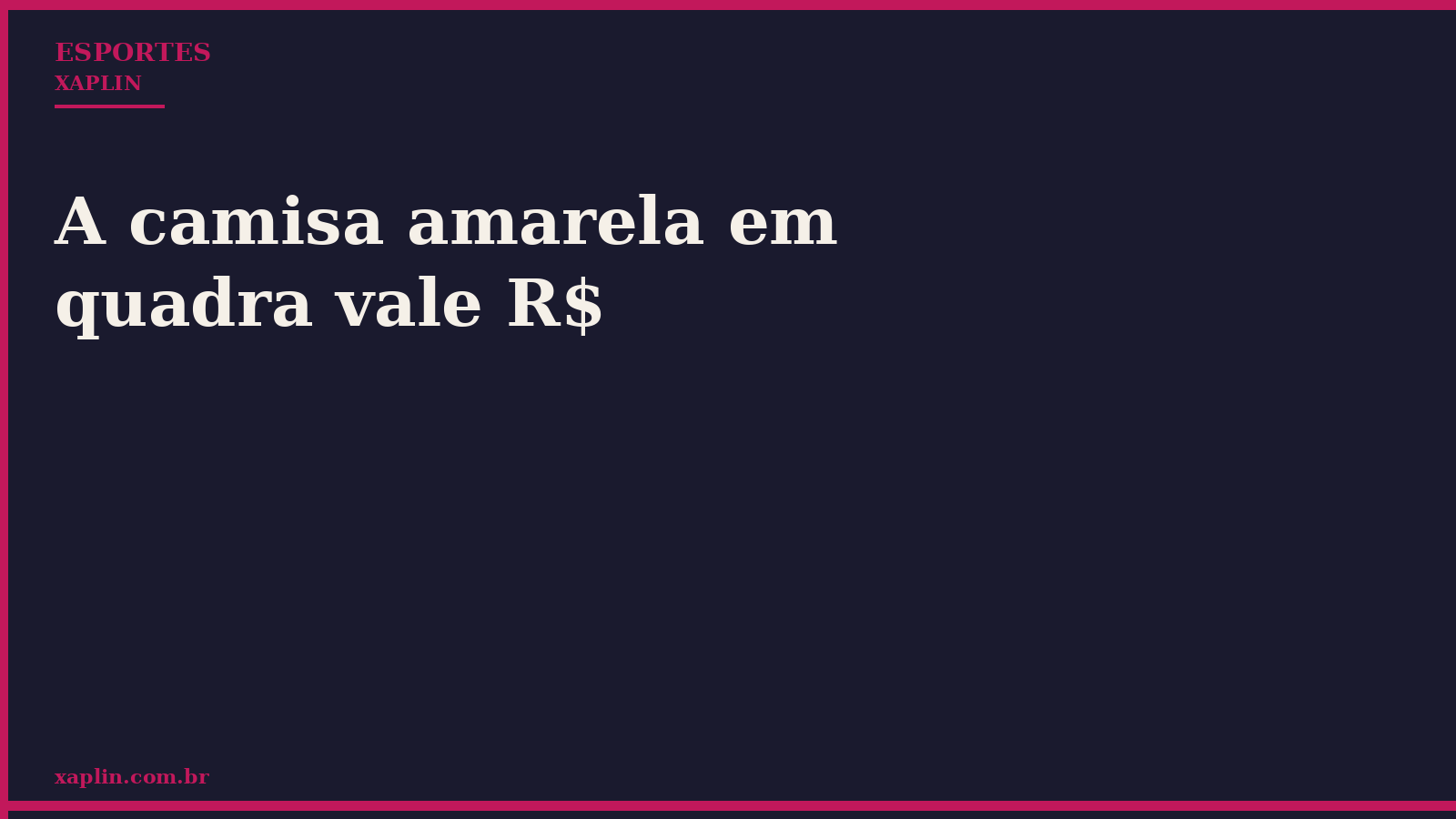 A camisa amarela em quadra vale R$