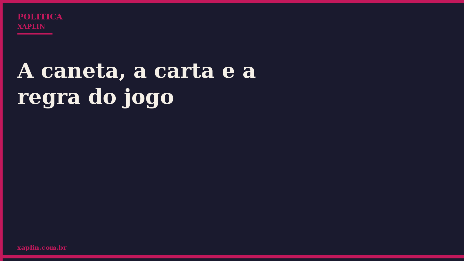 A caneta, a carta e a regra do jogo