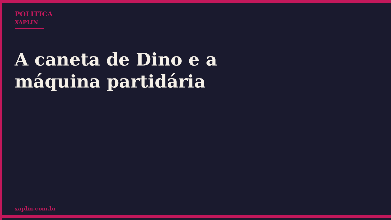 A caneta de Dino e a máquina partidária