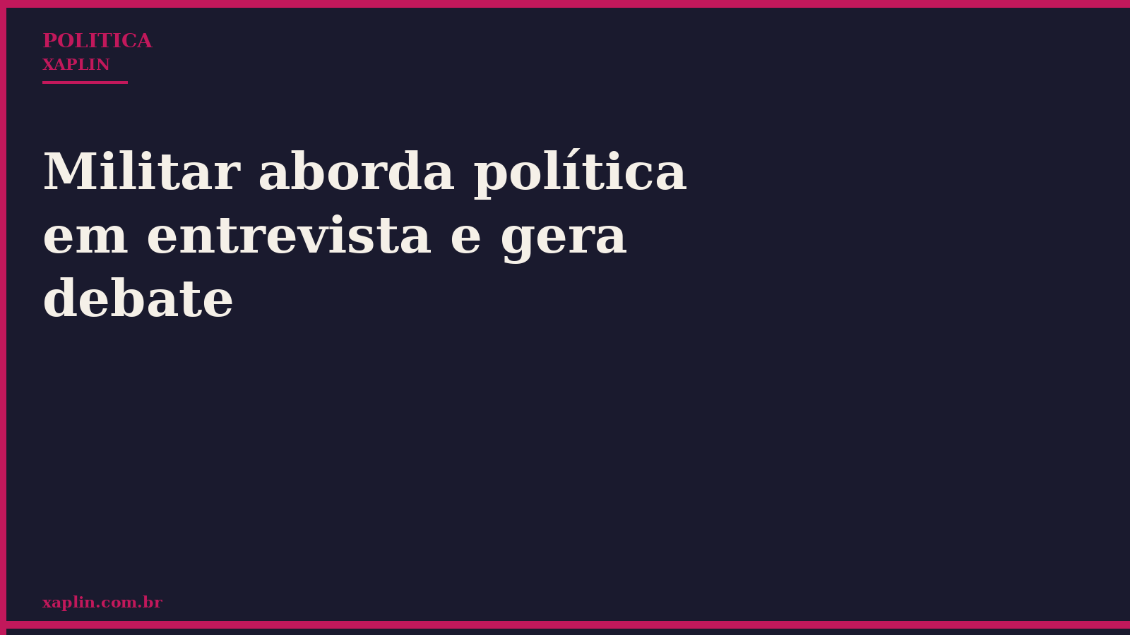 Militar aborda política em entrevista e gera debate