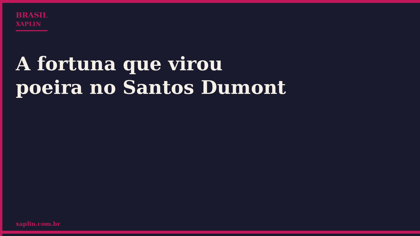 A fortuna que virou poeira no Santos Dumont