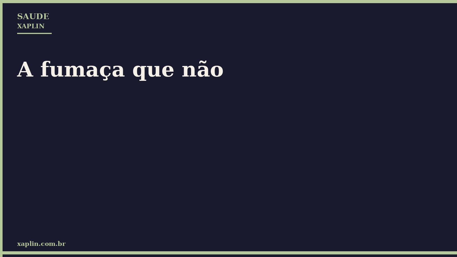 A fumaça que não