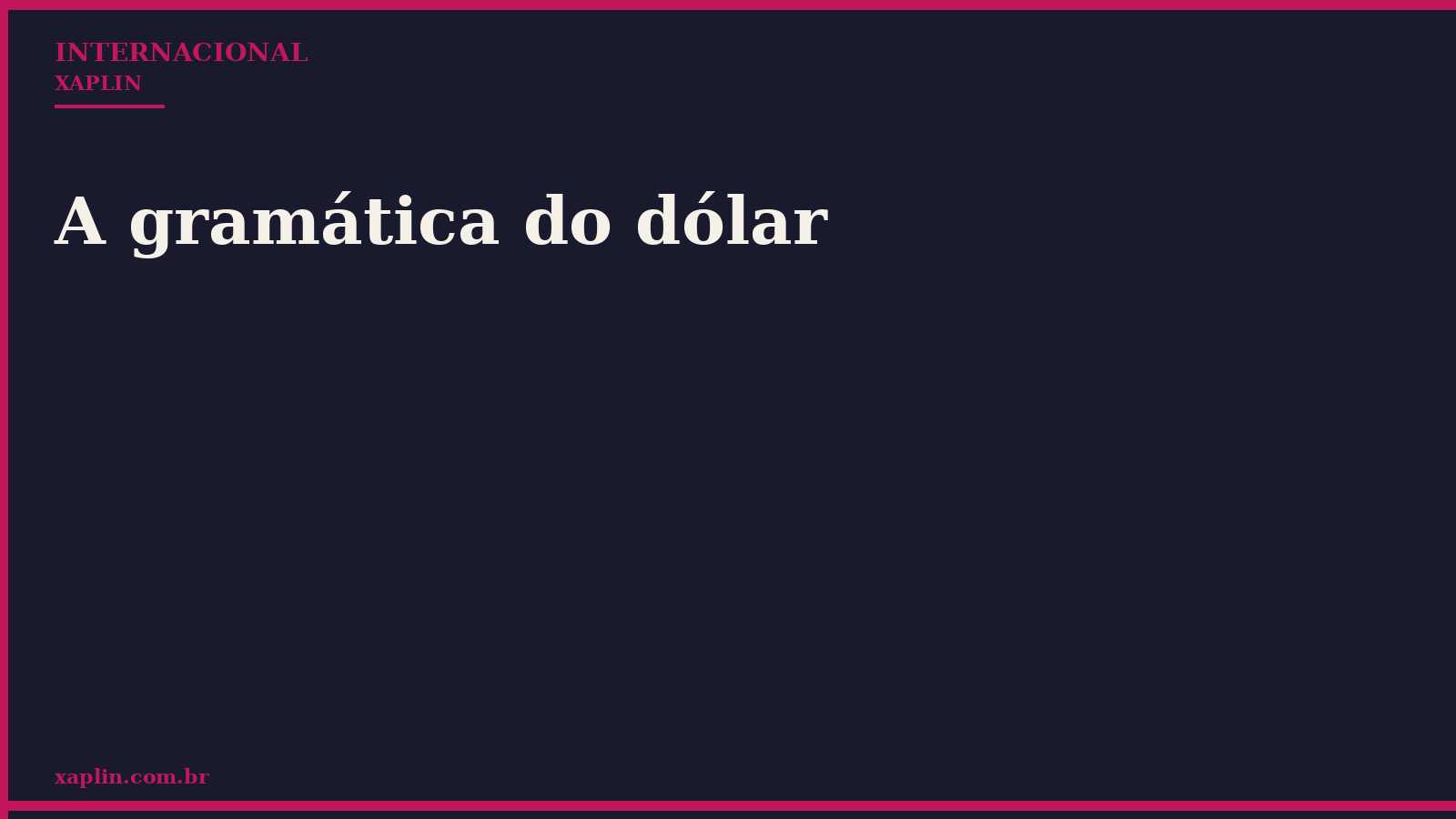 A gramática do dólar