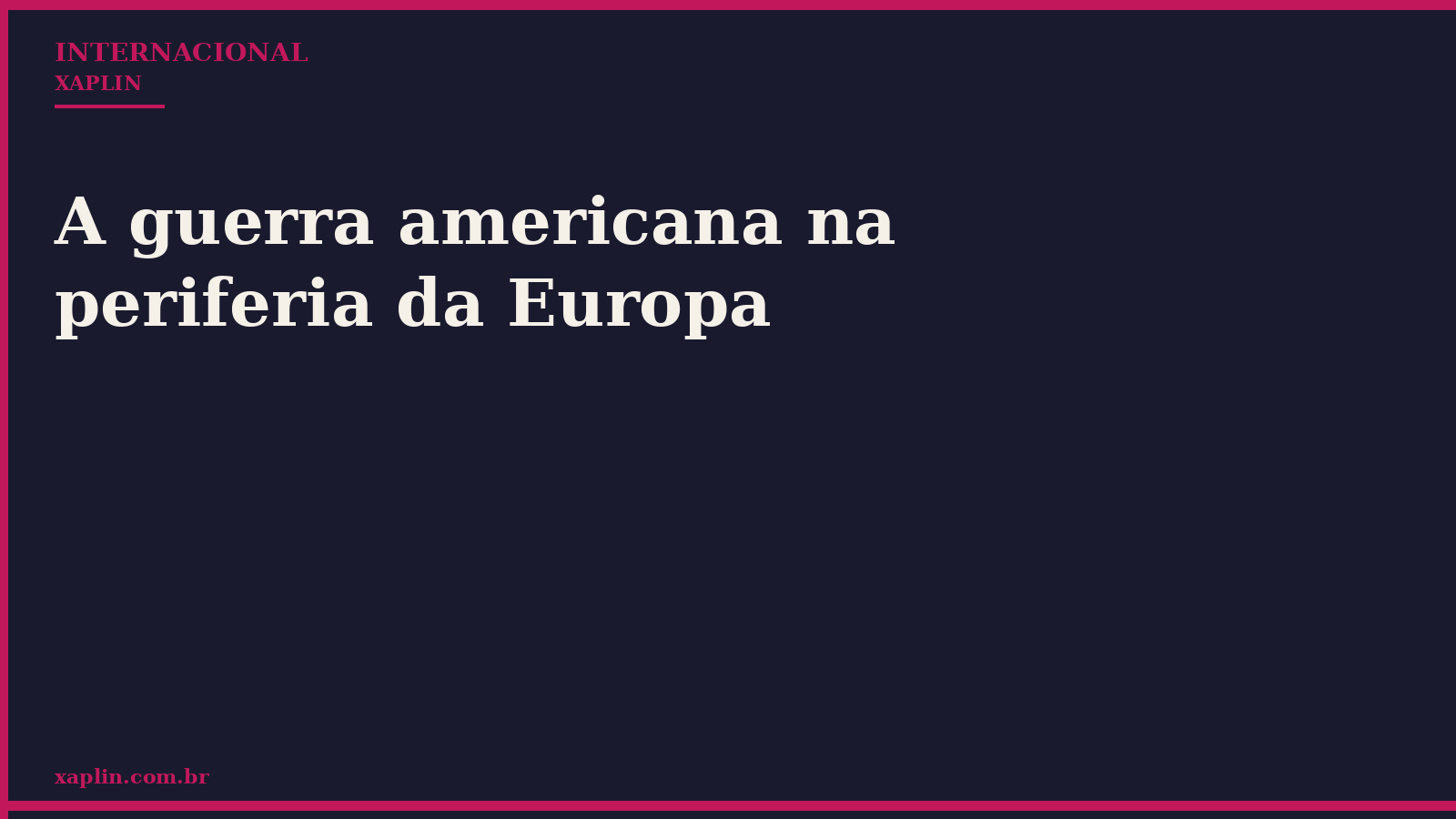 A guerra americana na periferia da Europa