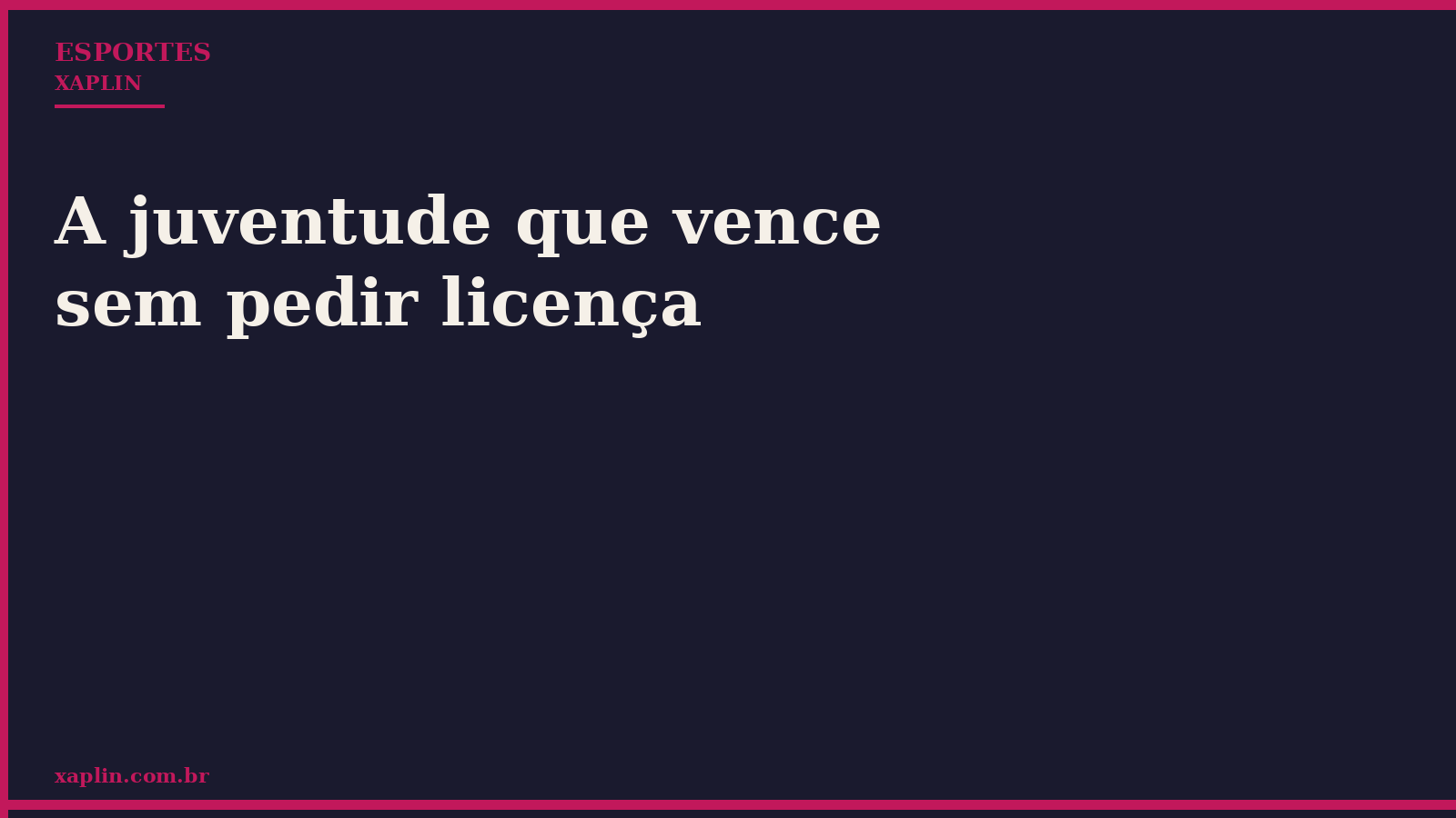 A juventude que vence sem pedir licença
