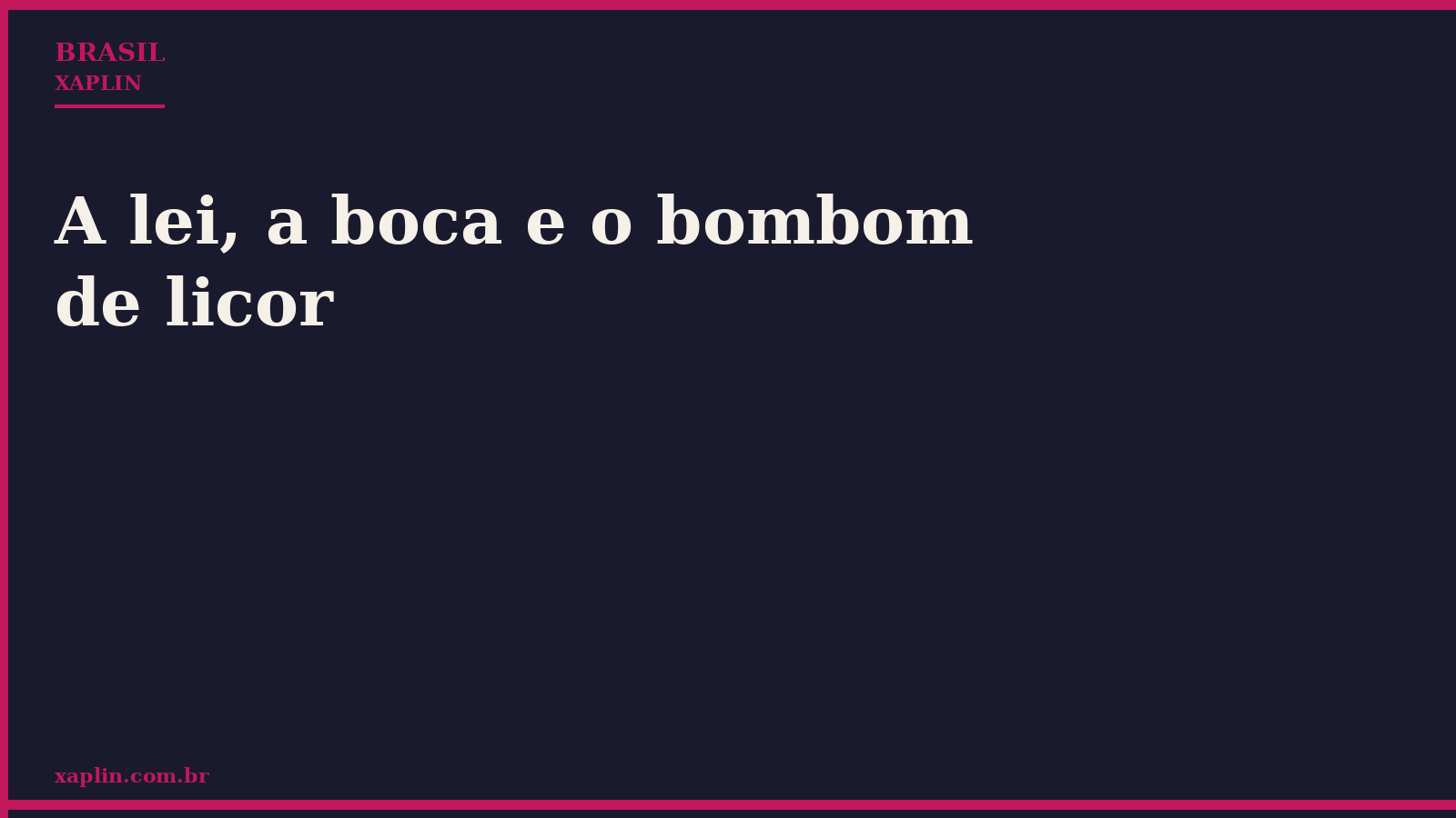 A lei, a boca e o bombom de licor