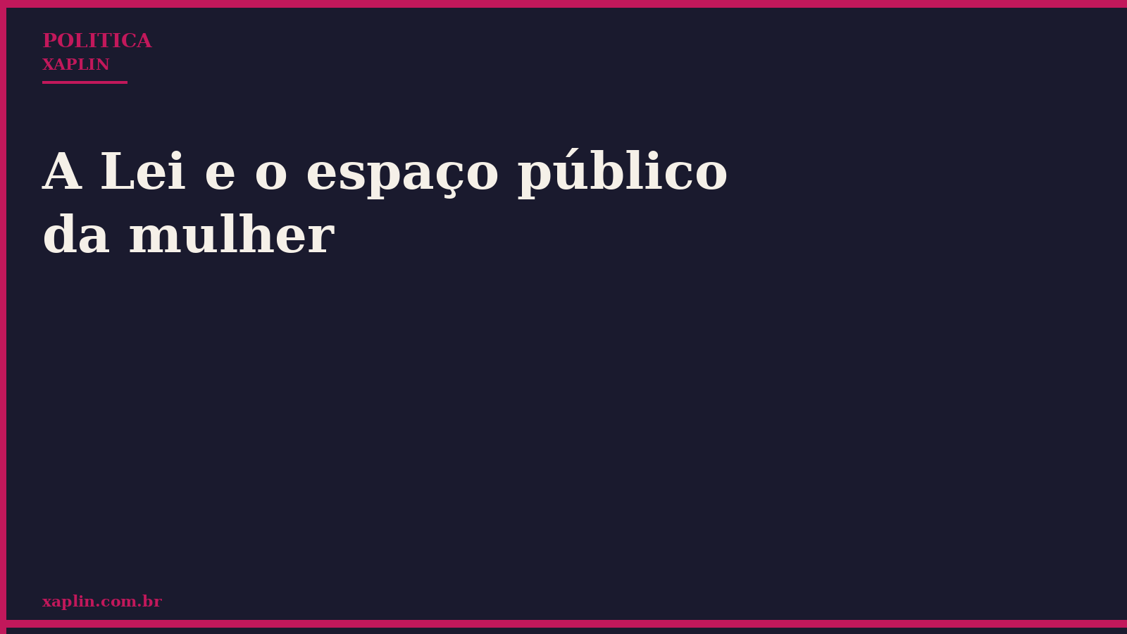 A Lei e o espaço público da mulher