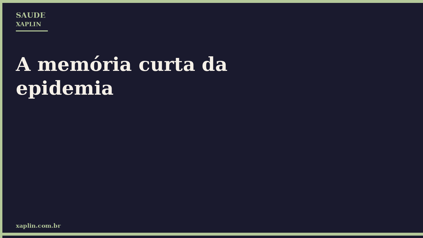A memória curta da epidemia