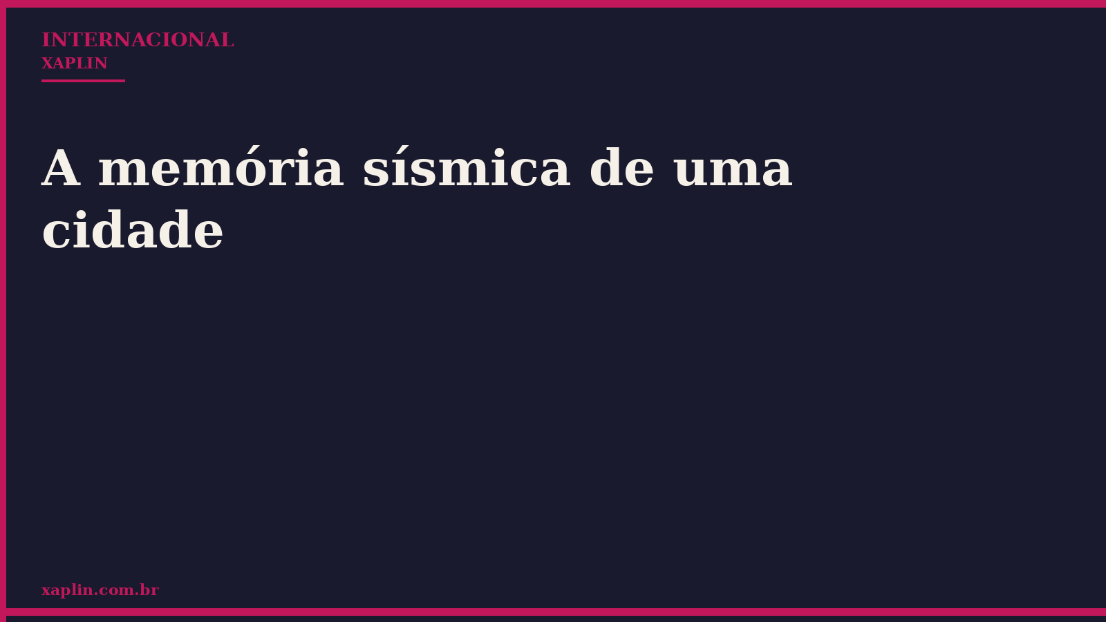 A memória sísmica de uma cidade