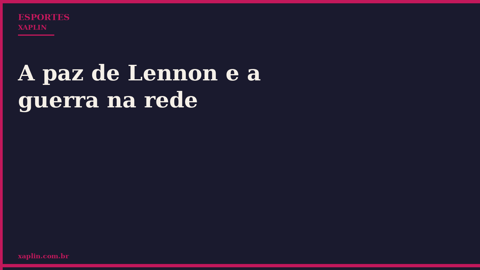 A paz de Lennon e a guerra na rede