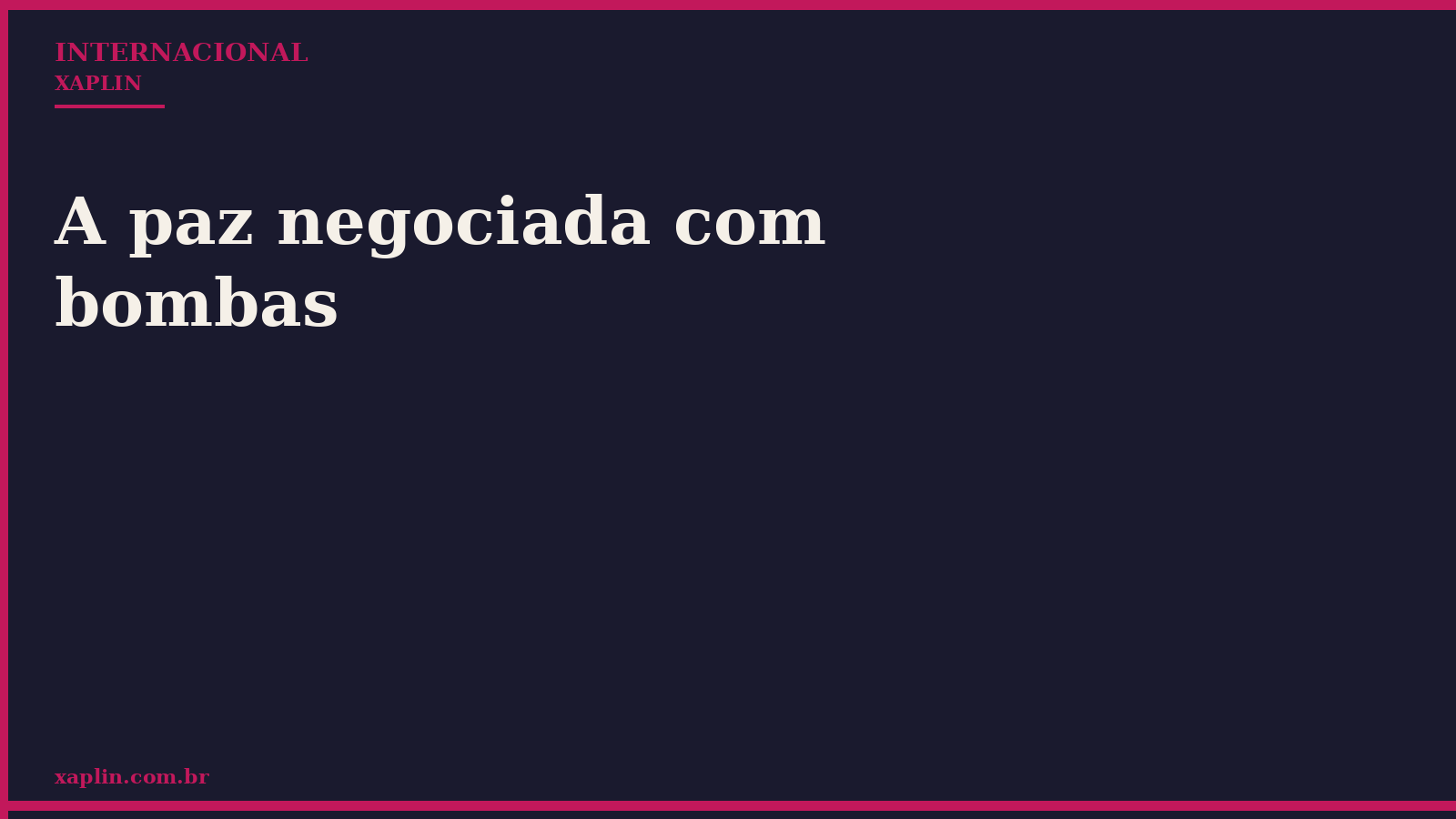 A paz negociada com bombas