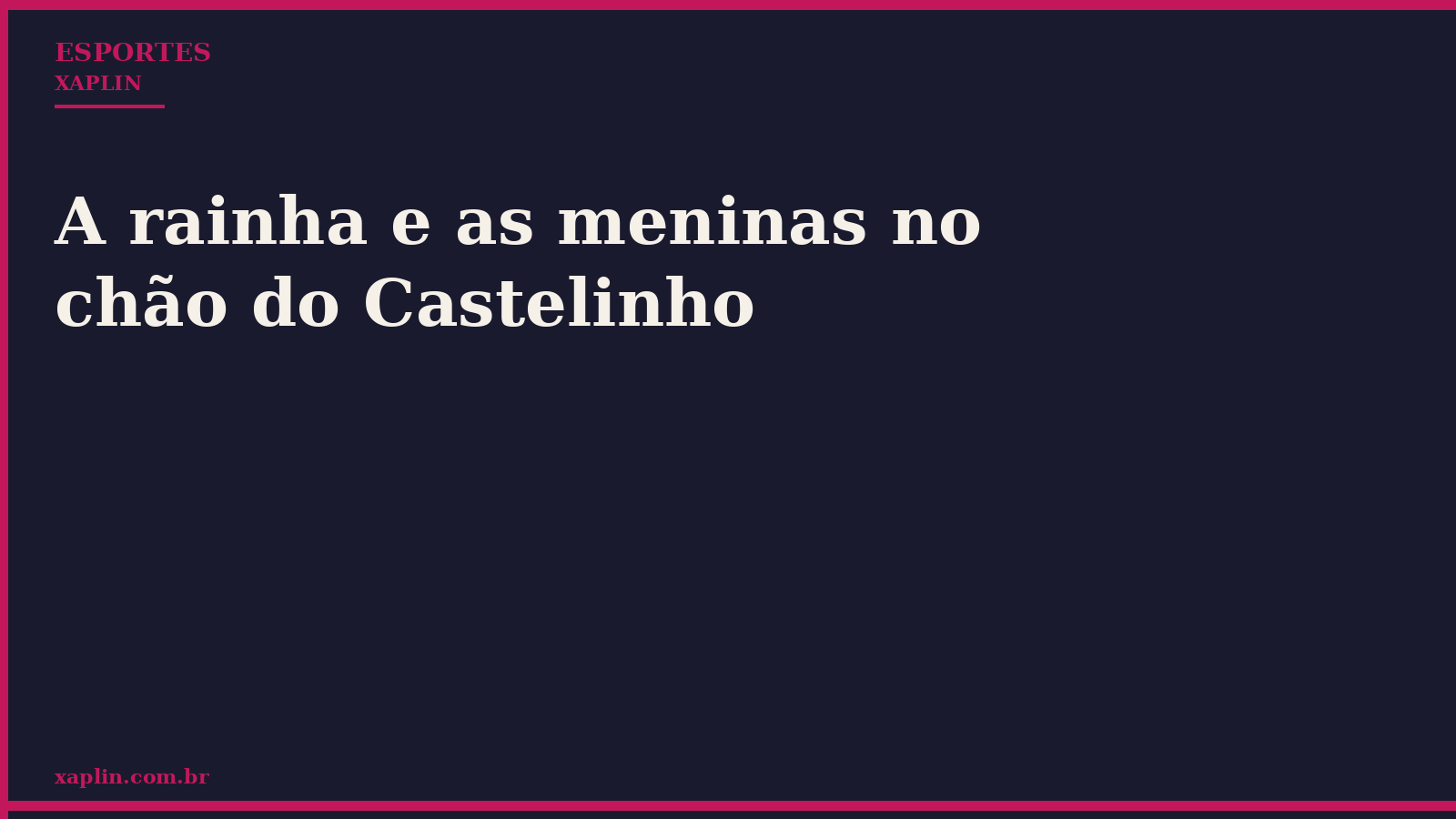A rainha e as meninas no chão do Castelinho