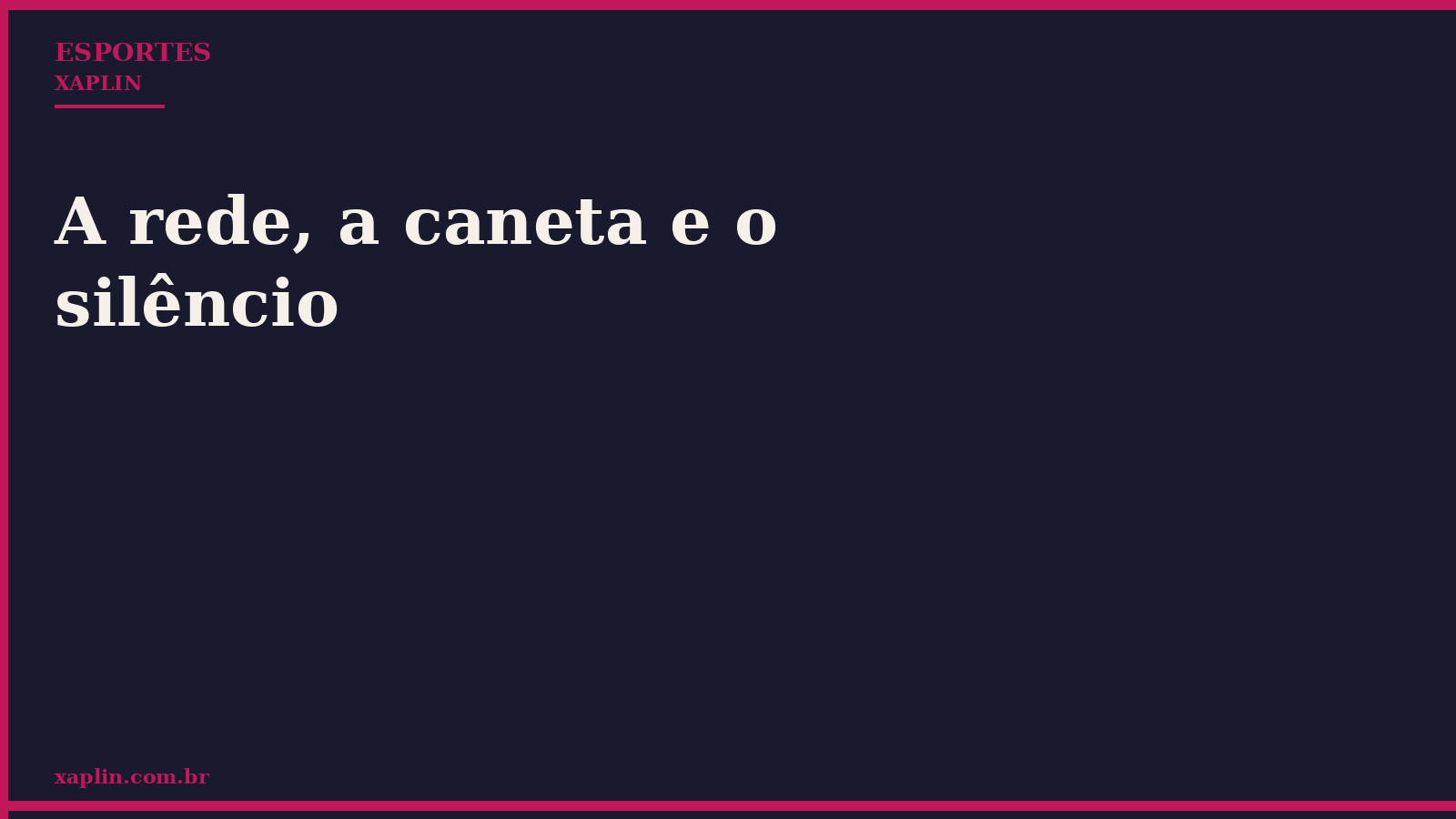A rede, a caneta e o silêncio
