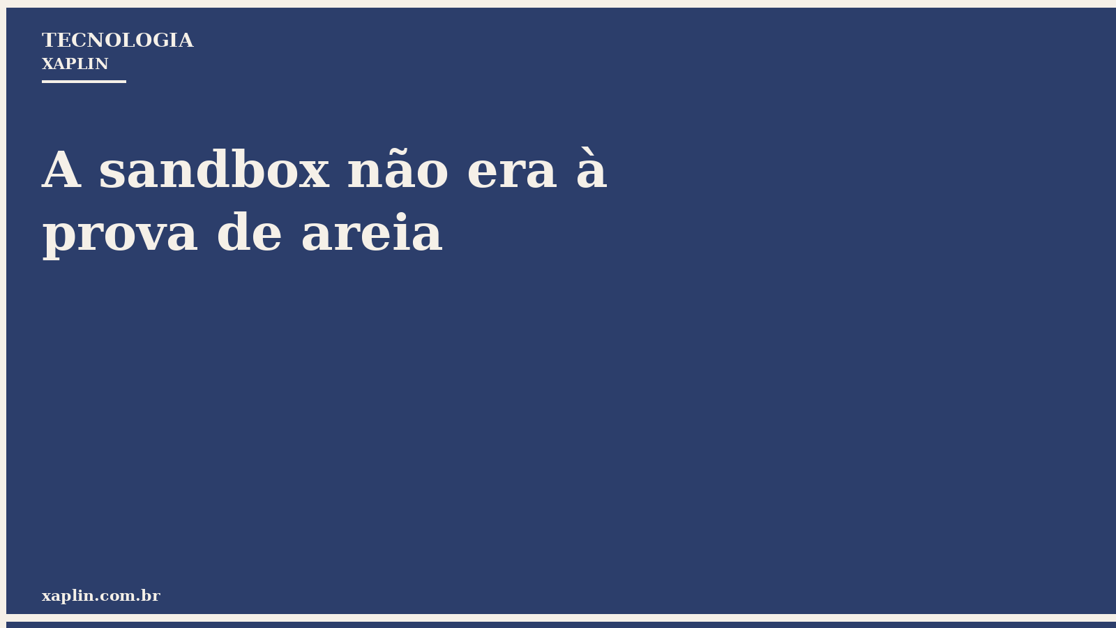 A sandbox não era à prova de areia