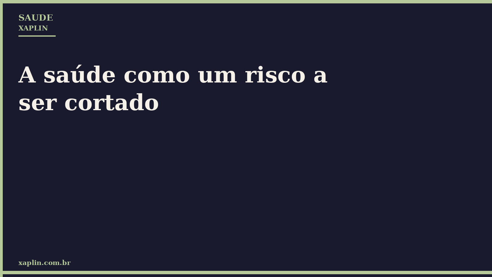 A saúde como um risco a ser cortado