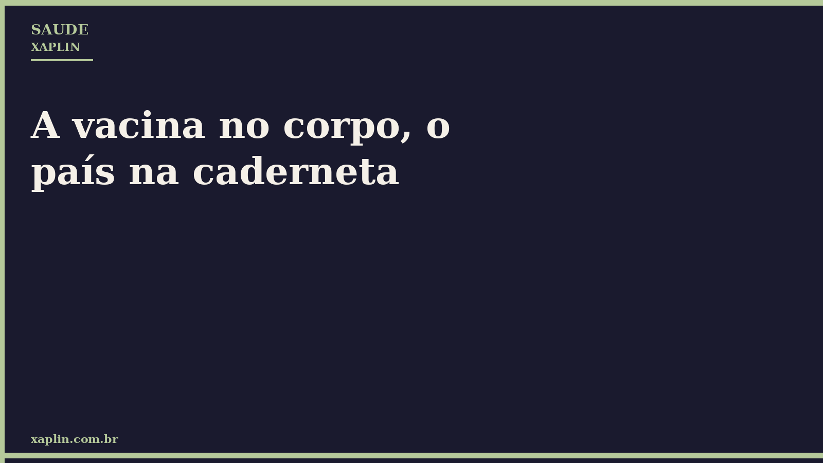 A vacina no corpo, o país na caderneta