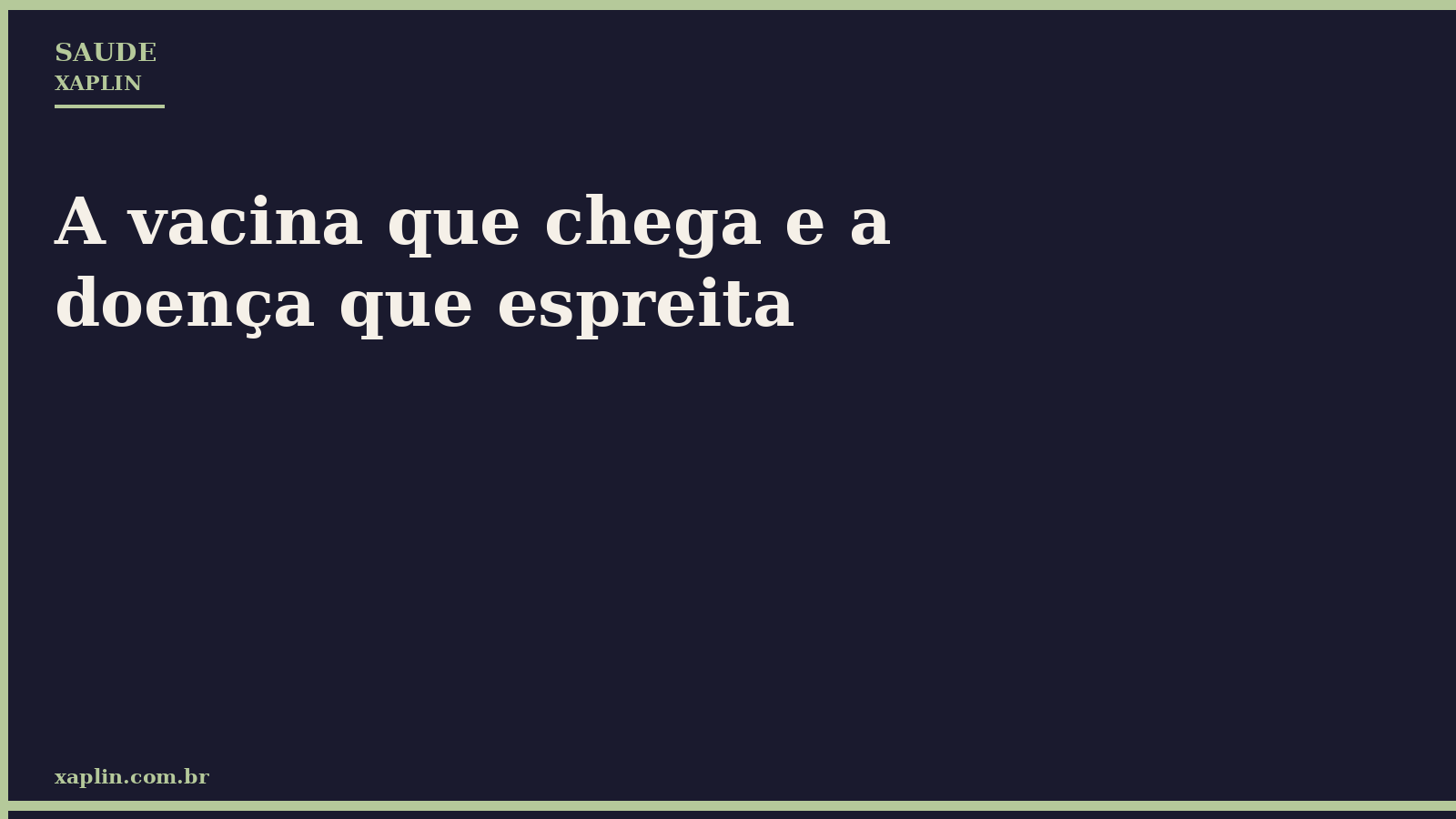 A vacina que chega e a doença que espreita