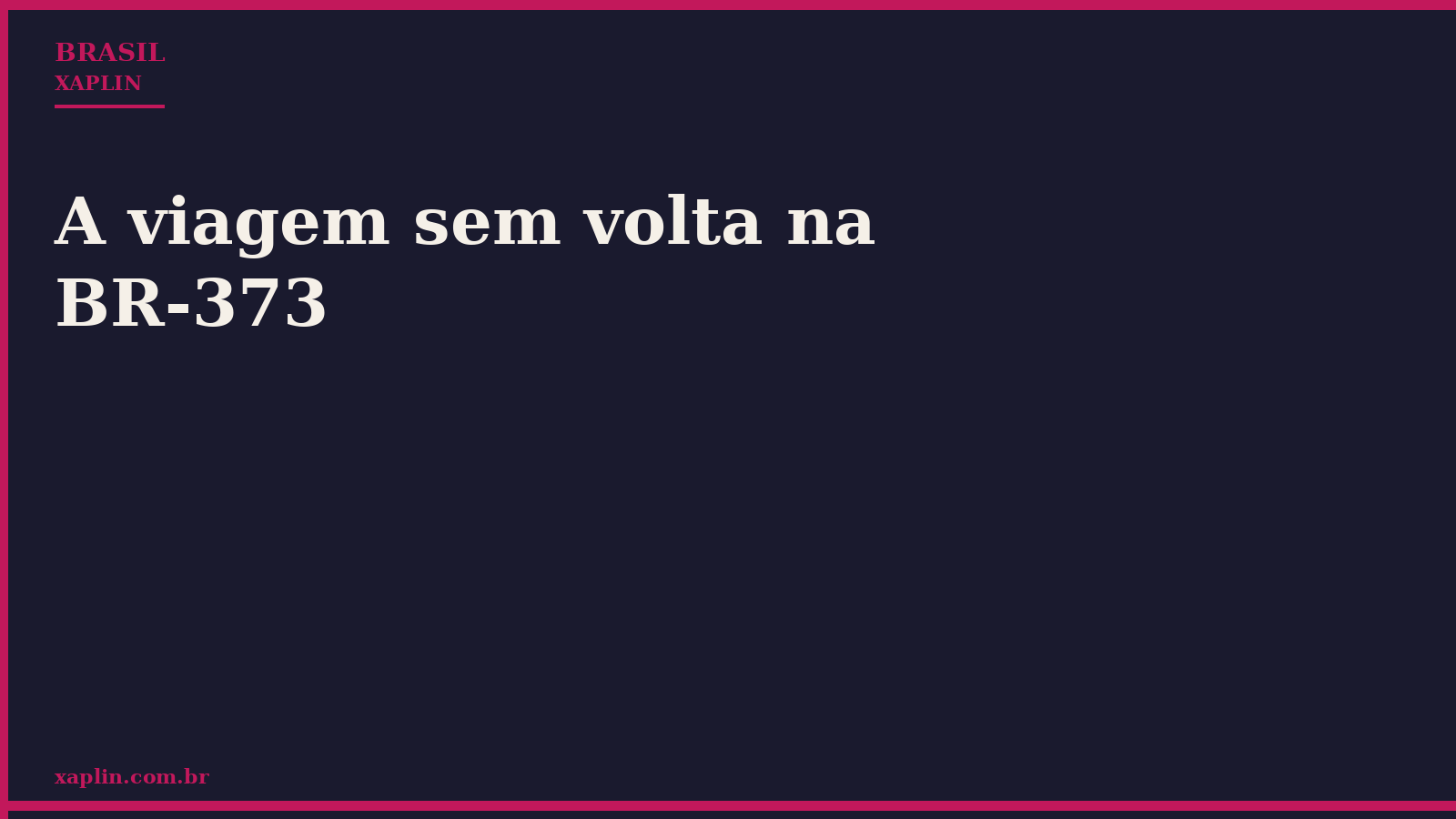 A viagem sem volta na BR-373