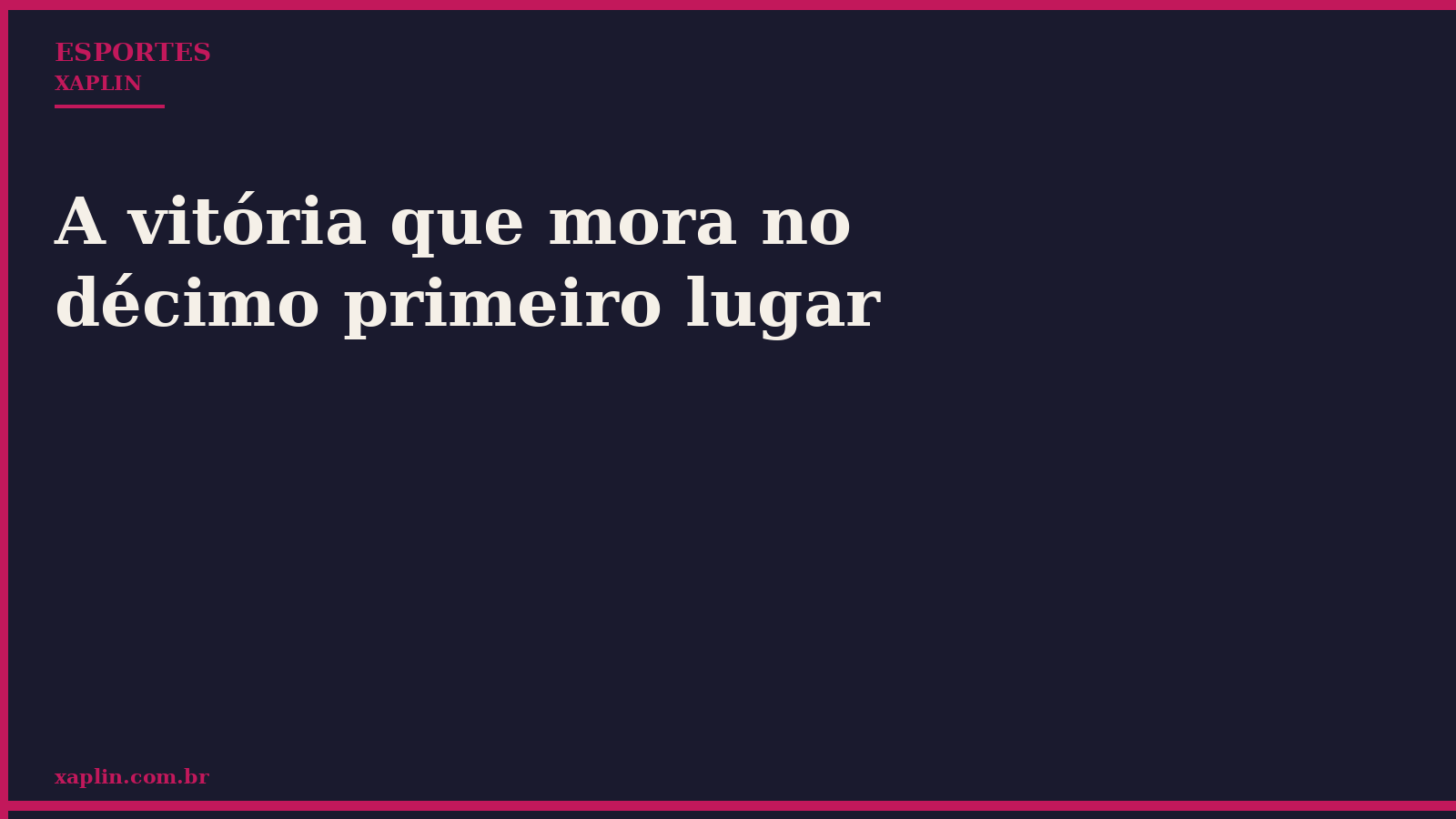 A vitória que mora no décimo primeiro lugar