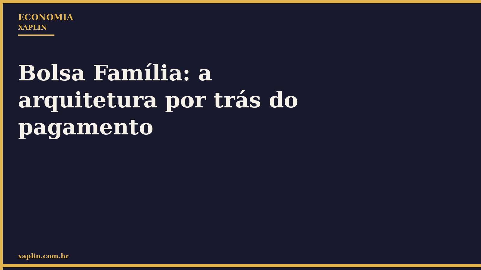 Bolsa Família: a arquitetura por trás do pagamento
