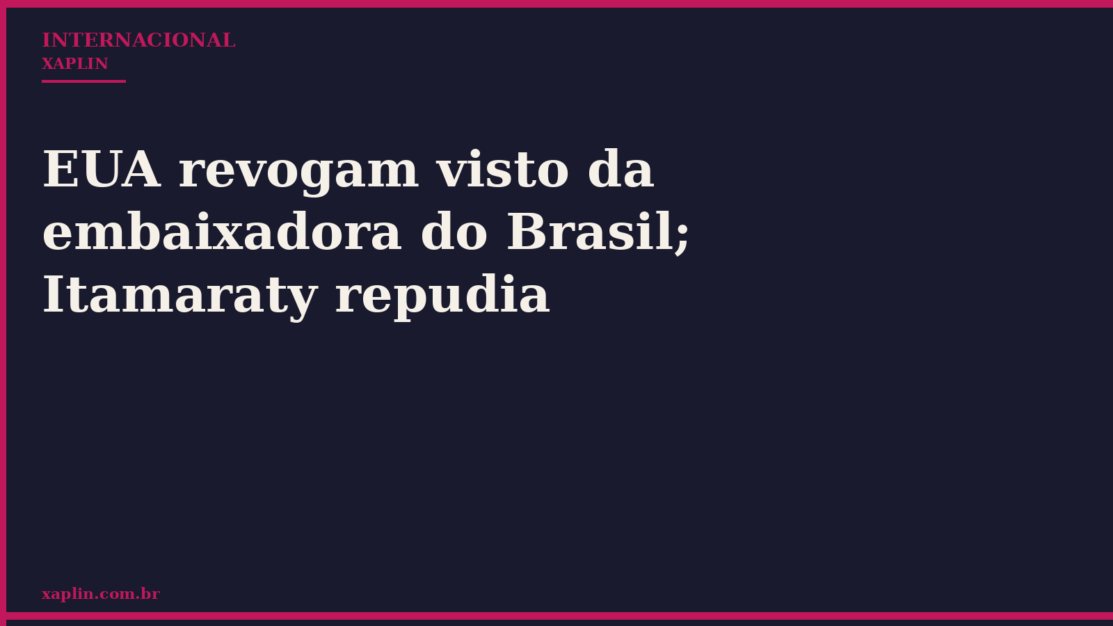 EUA revogam visto da embaixadora do Brasil; Itamaraty repudia