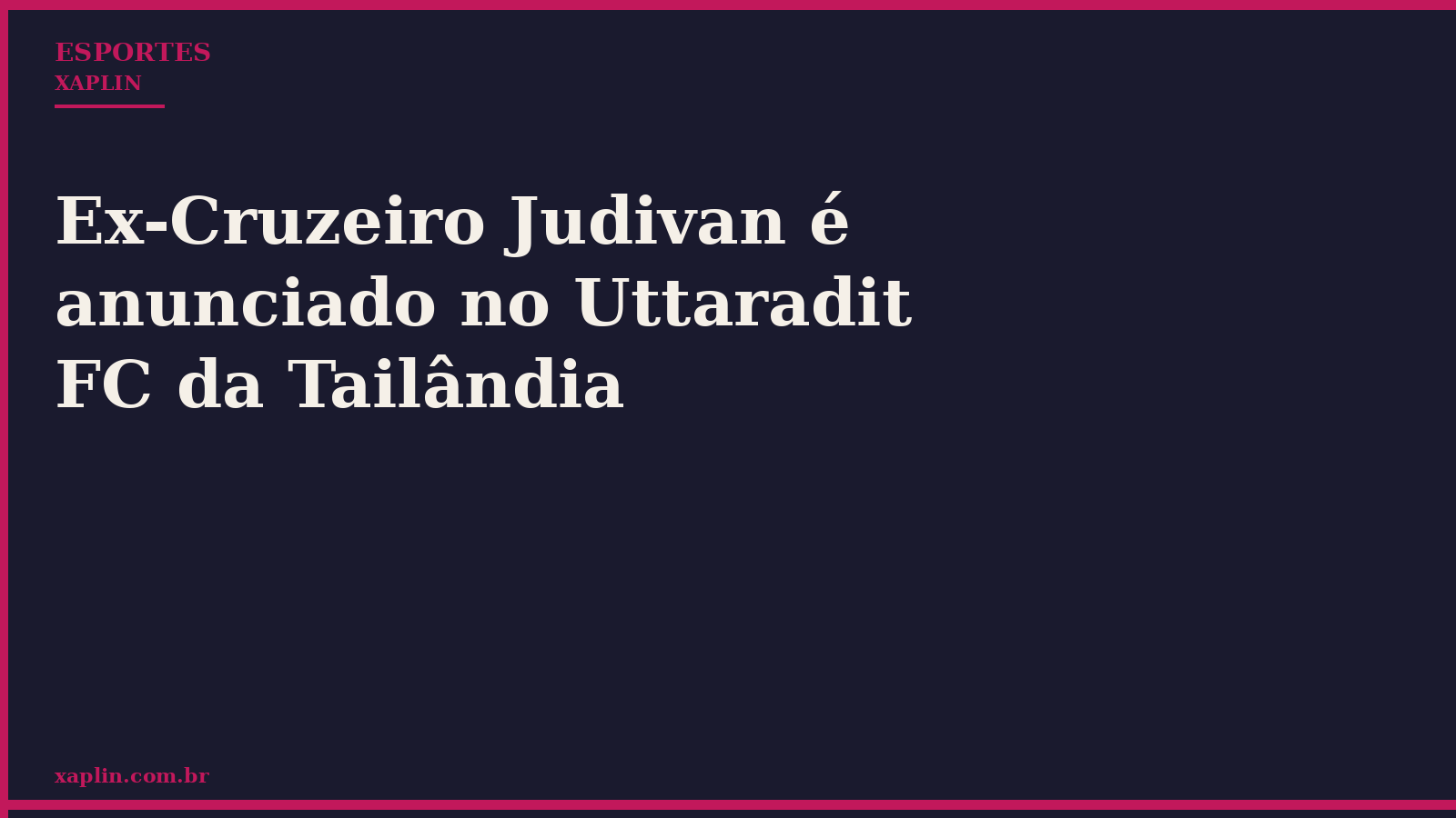 Ex-Cruzeiro Judivan é anunciado no Uttaradit FC da Tailândia