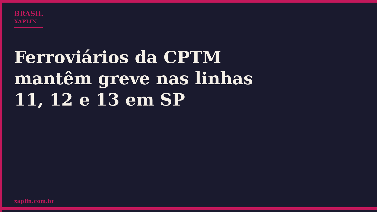 Ferroviários da CPTM mantêm greve nas linhas 11, 12 e 13 em SP