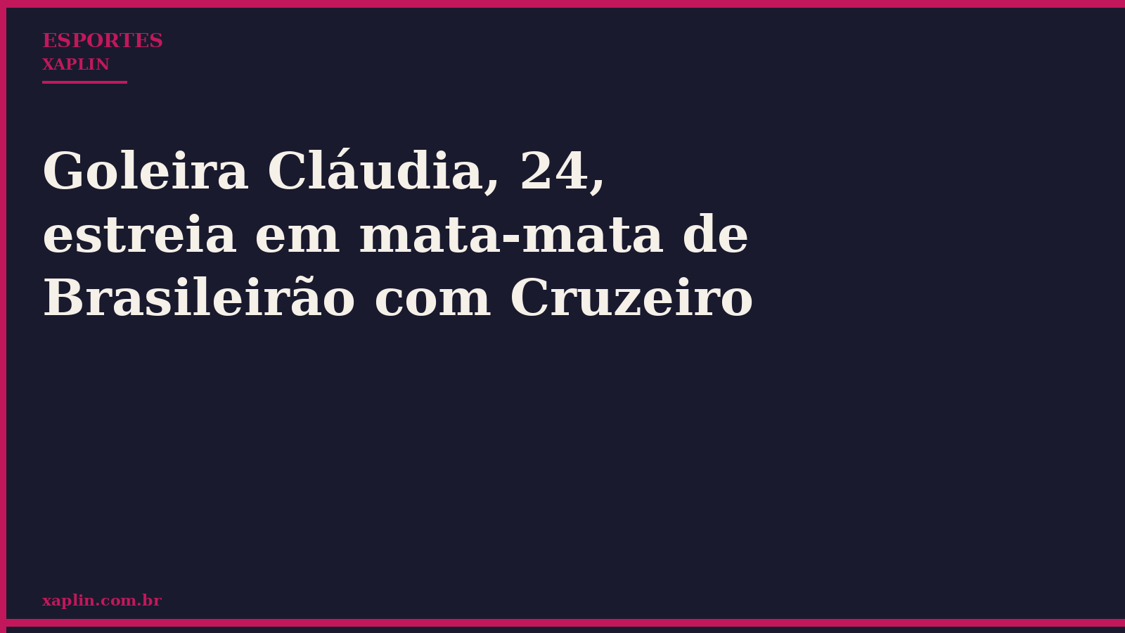 Goleira Cláudia, 24, estreia em mata-mata de Brasileirão com Cruzeiro