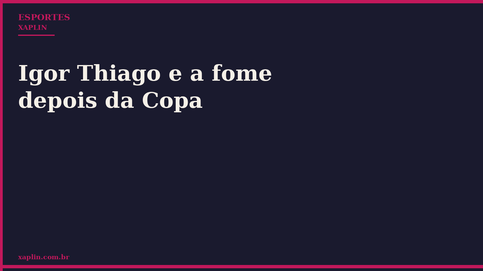 Igor Thiago e a fome depois da Copa