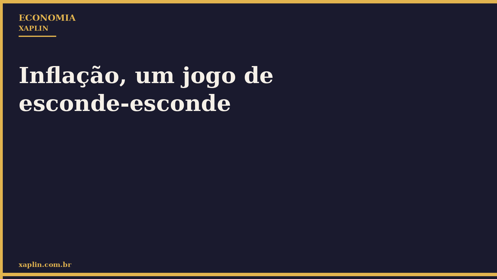 Inflação, um jogo de esconde-esconde