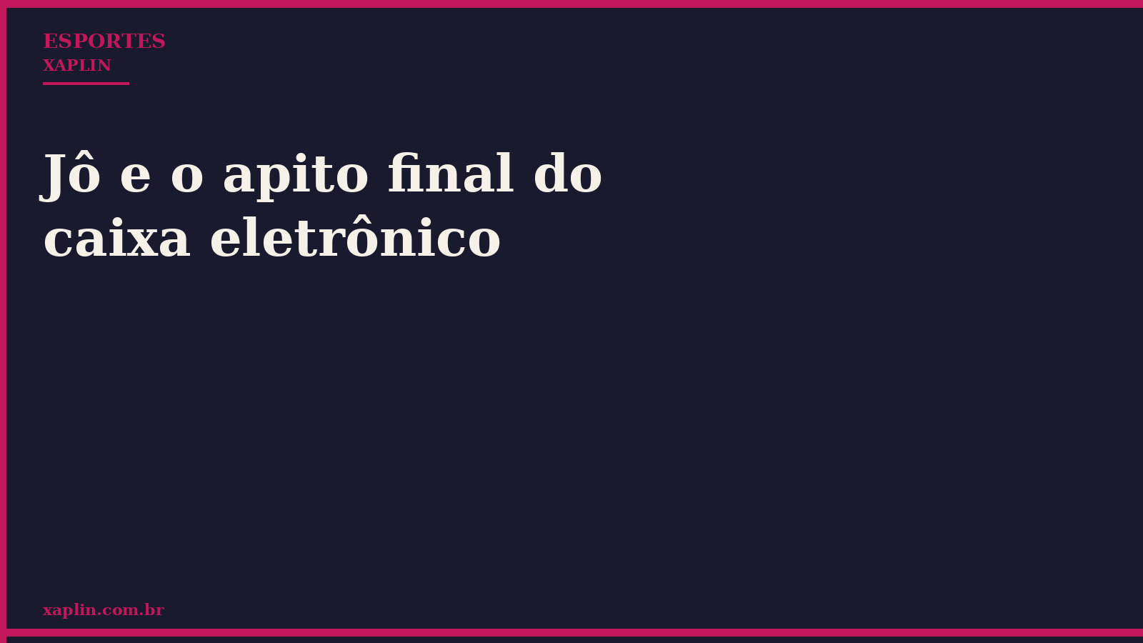 Jô e o apito final do caixa eletrônico