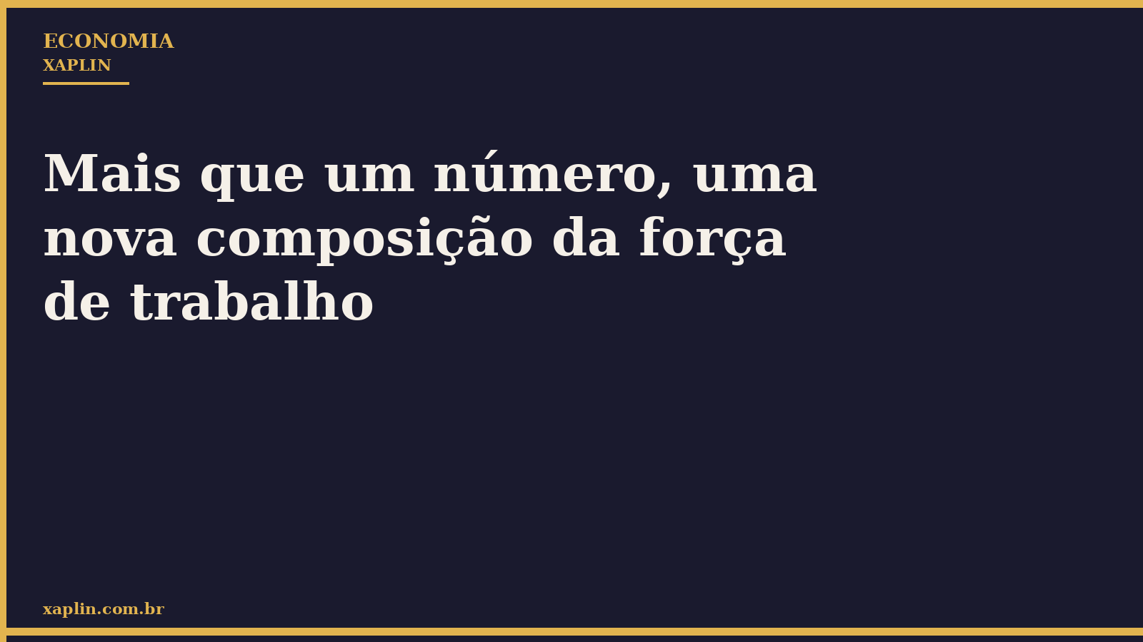 Mais que um número, uma nova composição da força de trabalho