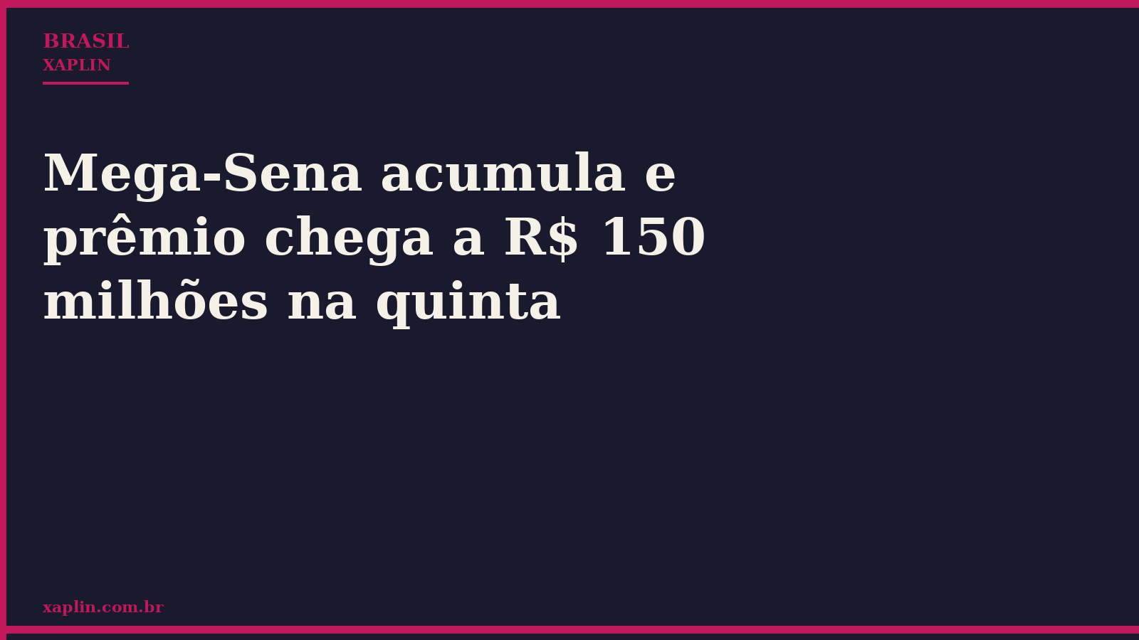 Mega-Sena acumula e prêmio chega a R$ 150 milhões na quinta