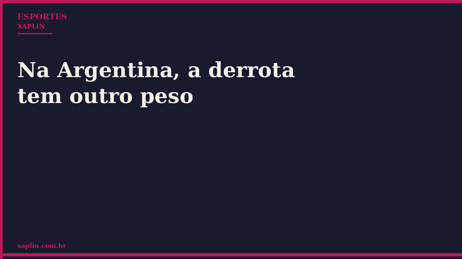 Na Argentina, a derrota tem outro peso