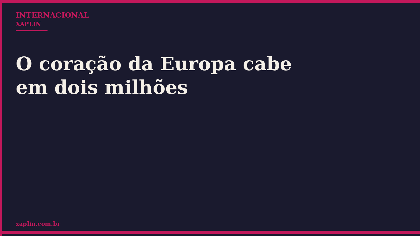 O coração da Europa cabe em dois milhões