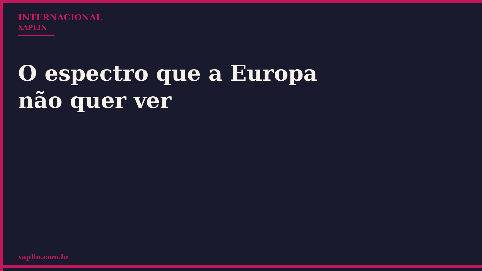 O espectro que a Europa não quer ver