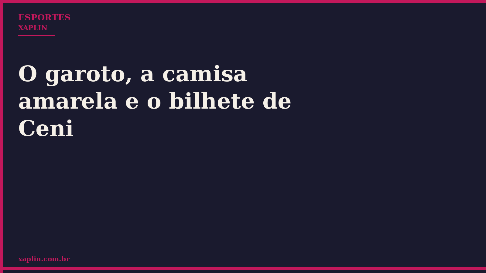 O garoto, a camisa amarela e o bilhete de Ceni