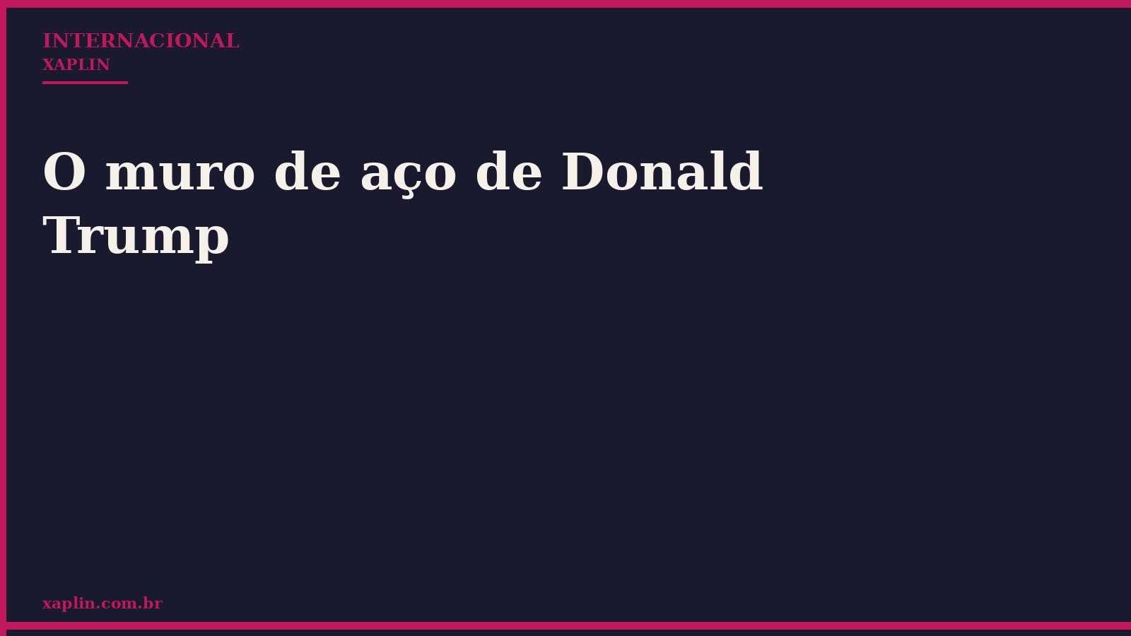 O muro de aço de Donald Trump