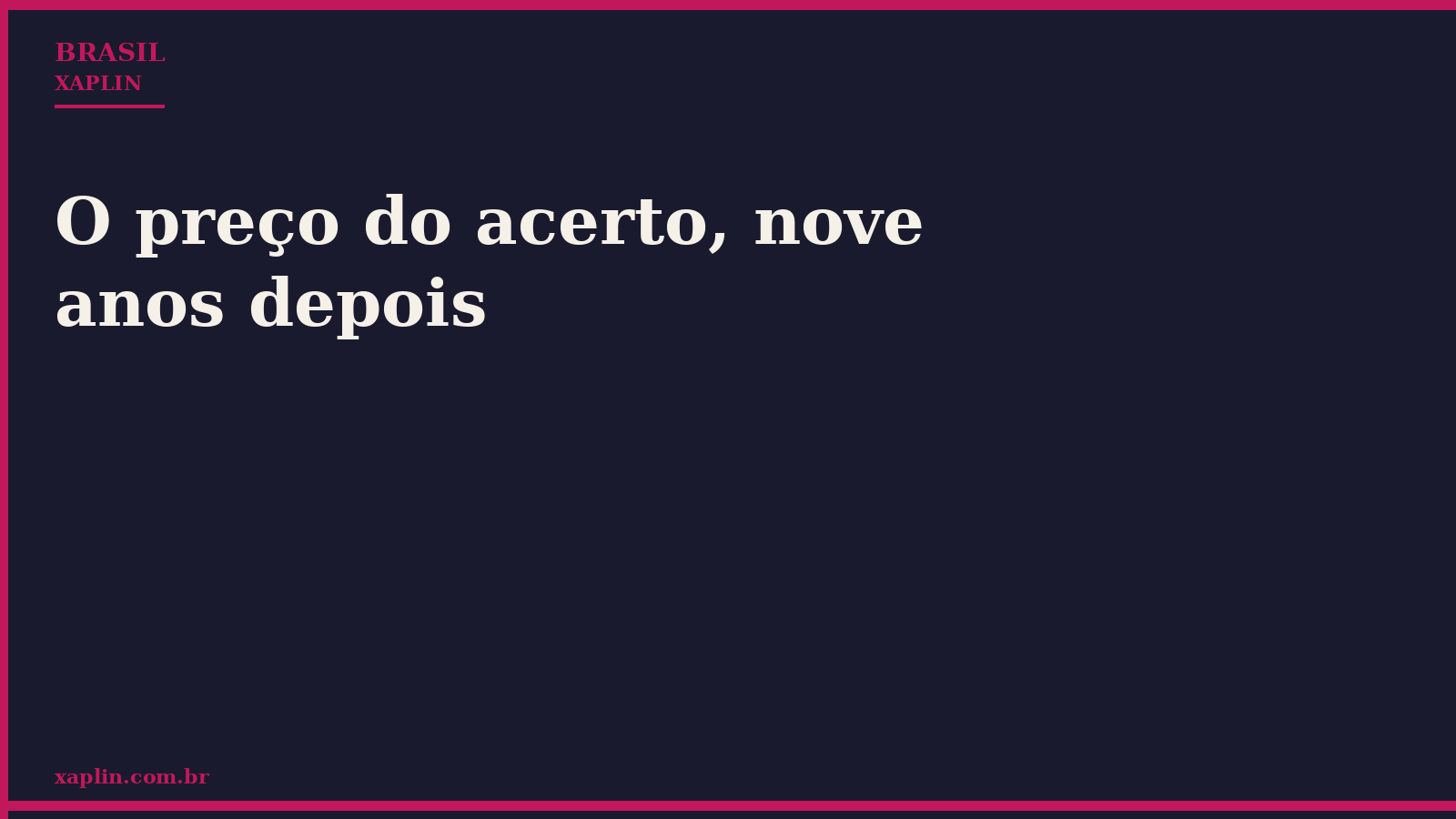 O preço do acerto, nove anos depois