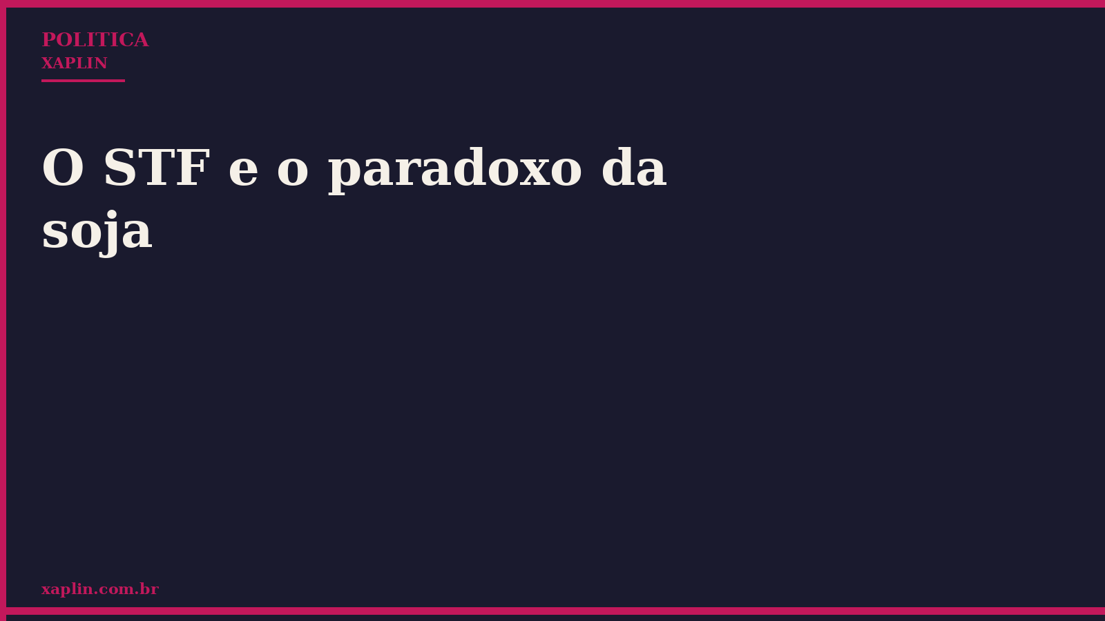 O STF e o paradoxo da soja