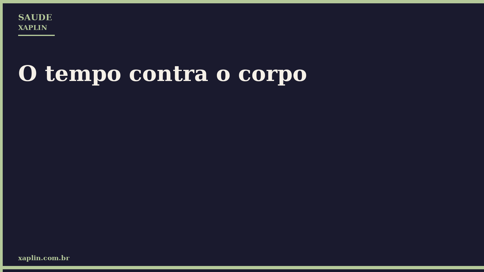 O tempo contra o corpo