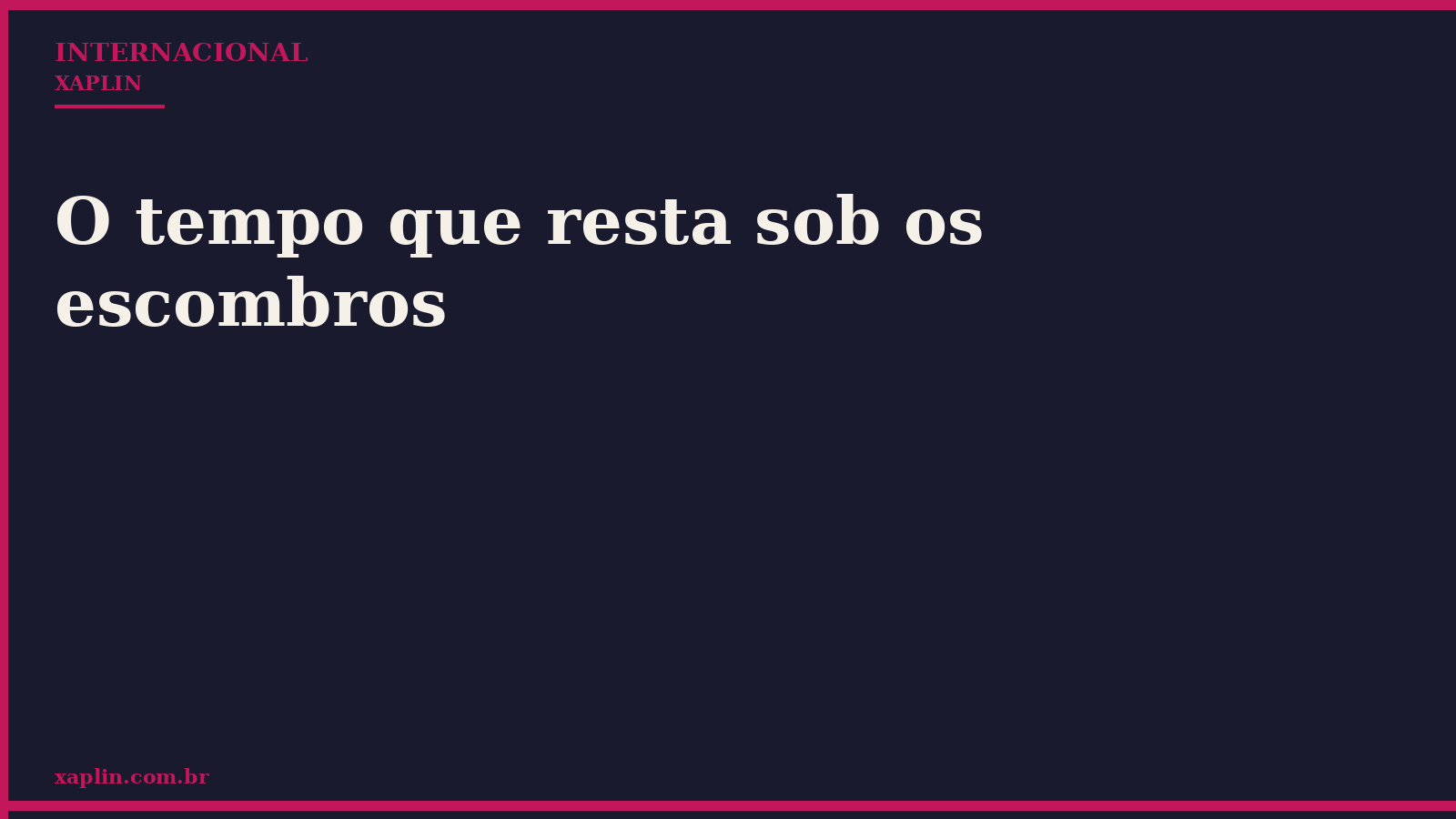 O tempo que resta sob os escombros